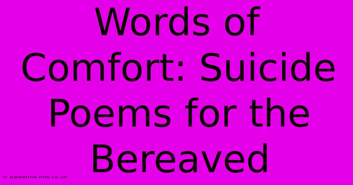 Words Of Comfort: Suicide Poems For The Bereaved