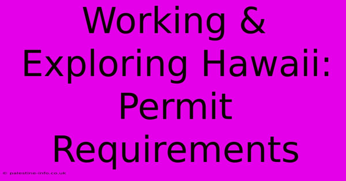 Working & Exploring Hawaii: Permit Requirements