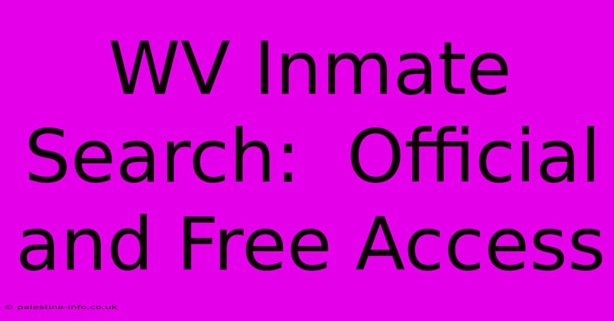 WV Inmate Search:  Official And Free Access