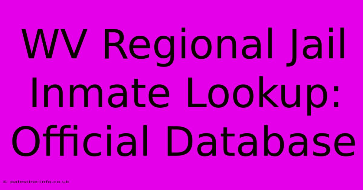 WV Regional Jail Inmate Lookup: Official Database