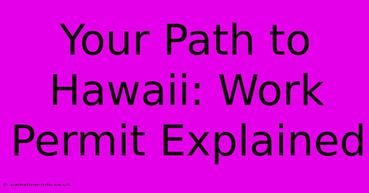 Your Path To Hawaii: Work Permit Explained