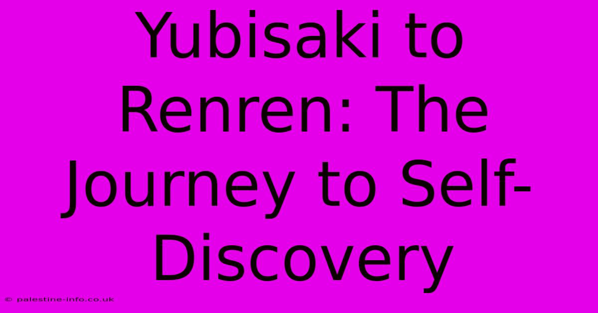 Yubisaki To Renren: The Journey To Self-Discovery